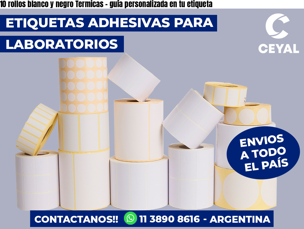 10 rollos blanco y negro Termicas – guía personalizada en tu etiqueta