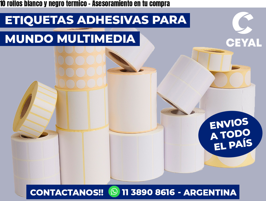 10 rollos blanco y negro termico - Asesoramiento en tu compra