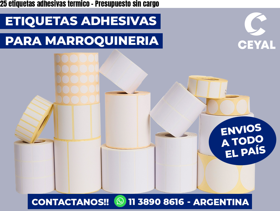 25 etiquetas adhesivas termico - Presupuesto sin cargo