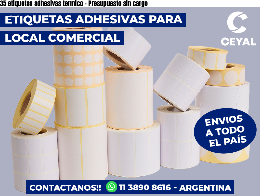 35 etiquetas adhesivas termico – Presupuesto sin cargo