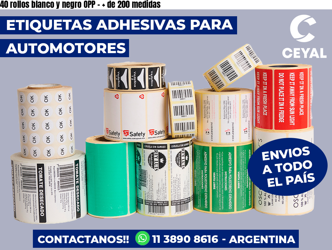 40 rollos blanco y negro OPP - + de 200 medidas