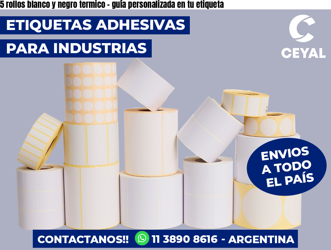 5 rollos blanco y negro termico - guía personalizada en tu etiqueta
