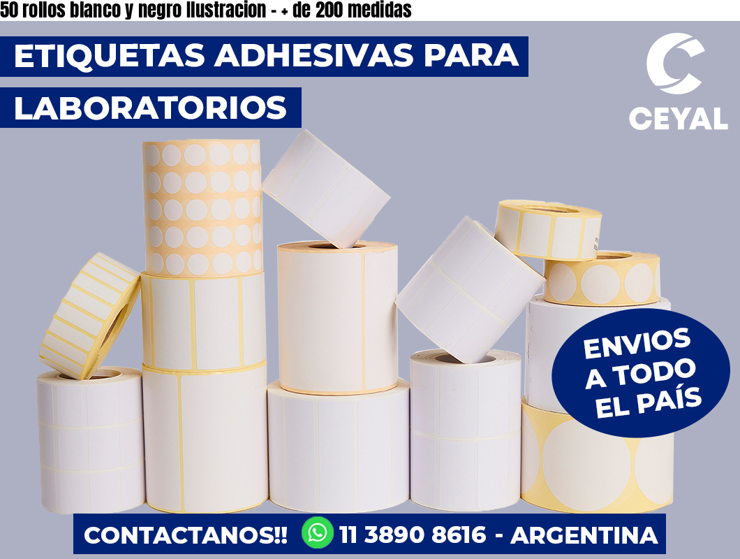 50 rollos blanco y negro Ilustracion - + de 200 medidas