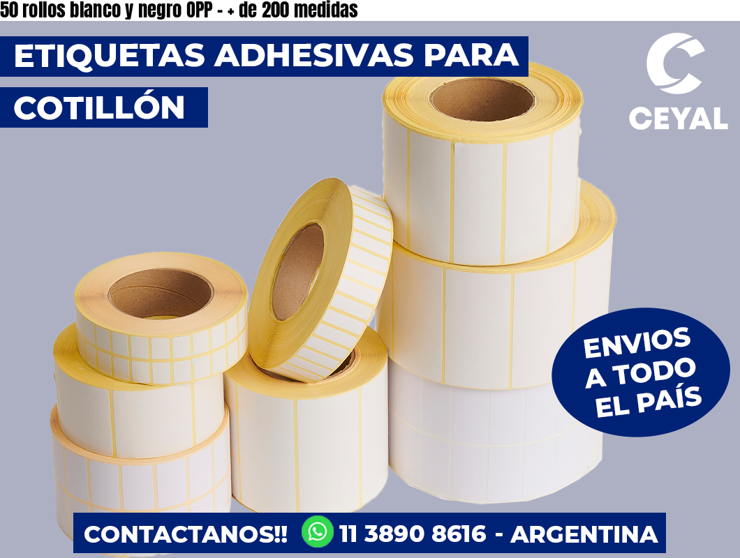50 rollos blanco y negro OPP – + de 200 medidas