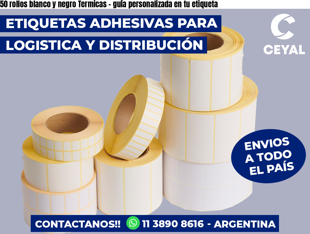 50 rollos blanco y negro Termicas – guía personalizada en tu etiqueta