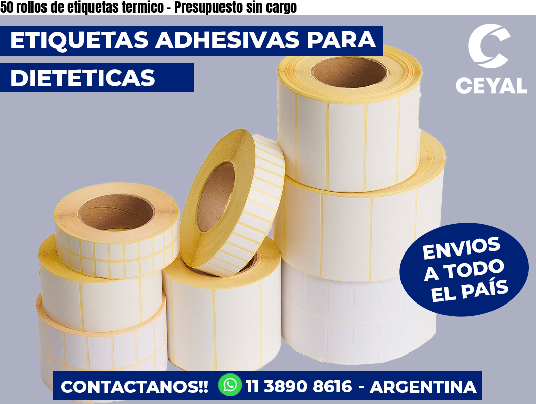 50 rollos de etiquetas termico - Presupuesto sin cargo