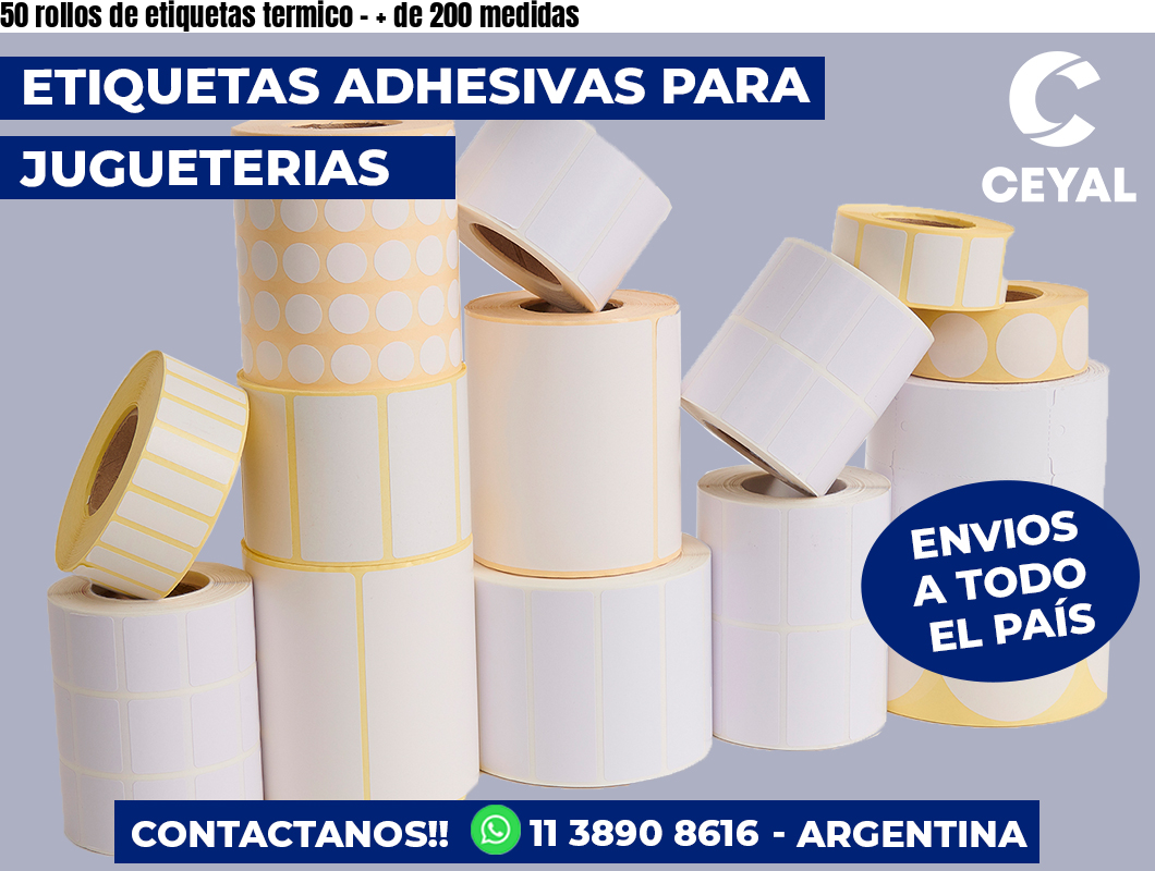 50 rollos de etiquetas termico - + de 200 medidas