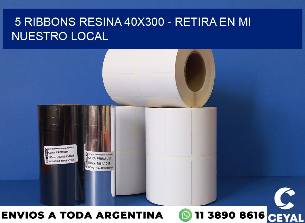 5 Ribbons resina 40×300 – retira en mi nuestro local