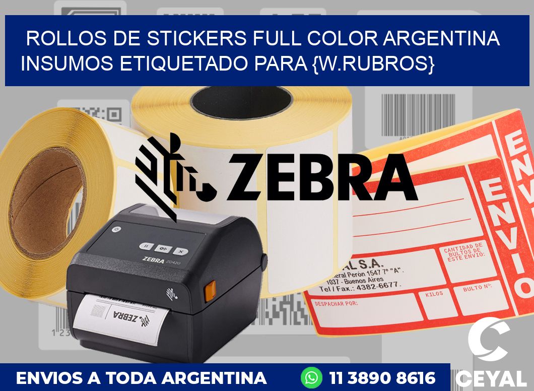 ROLLOS DE STICKERS FULL COLOR ARGENTINA Insumos etiquetado para exportadores e importadores