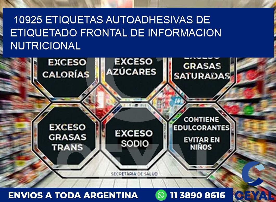 10925 ETIQUETAS AUTOADHESIVAS DE ETIQUETADO FRONTAL DE INFORMACION NUTRICIONAL