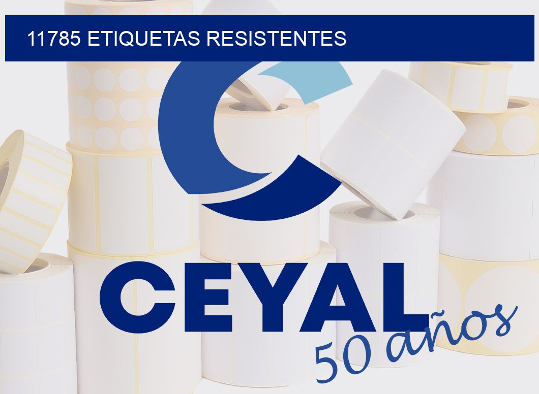 11785 ETIQUETAS RESISTENTES