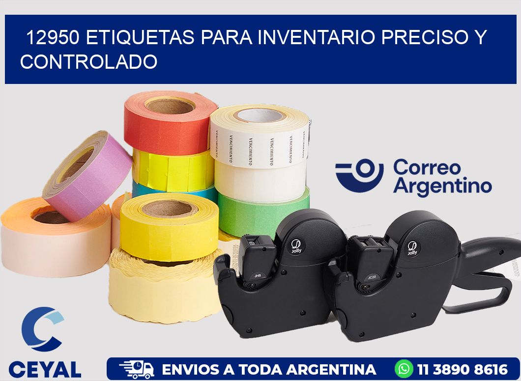 12950 ETIQUETAS PARA INVENTARIO PRECISO Y CONTROLADO