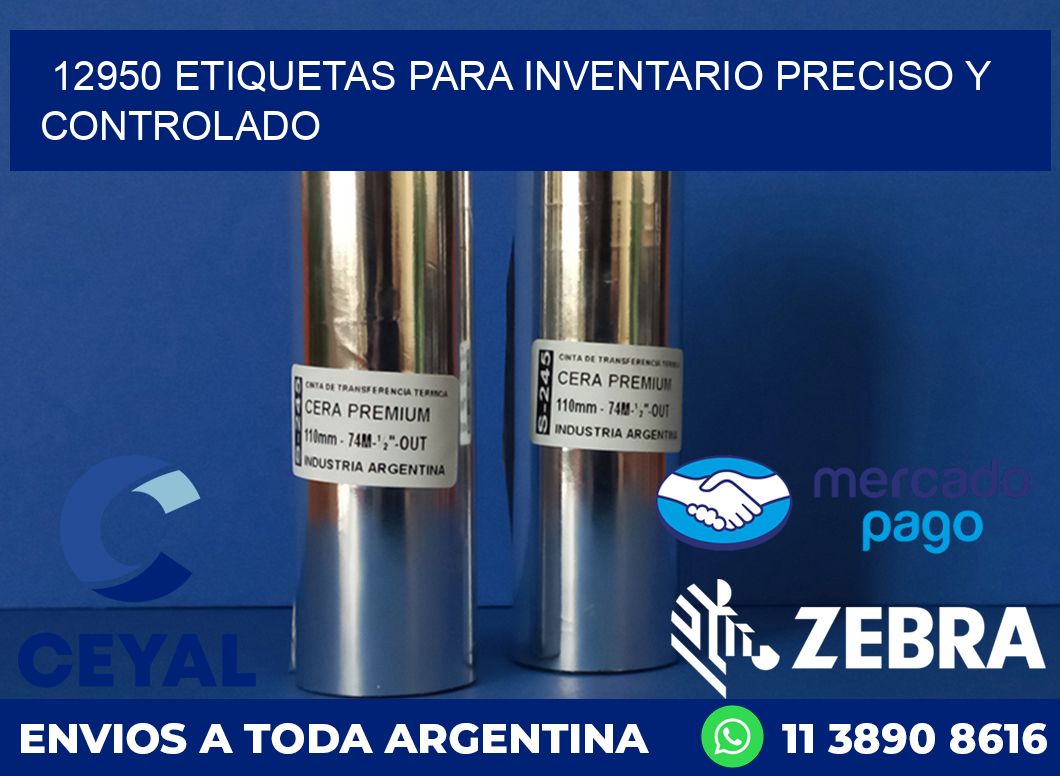 12950 ETIQUETAS PARA INVENTARIO PRECISO Y CONTROLADO