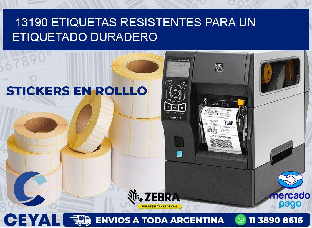 13190 ETIQUETAS RESISTENTES PARA UN ETIQUETADO DURADERO