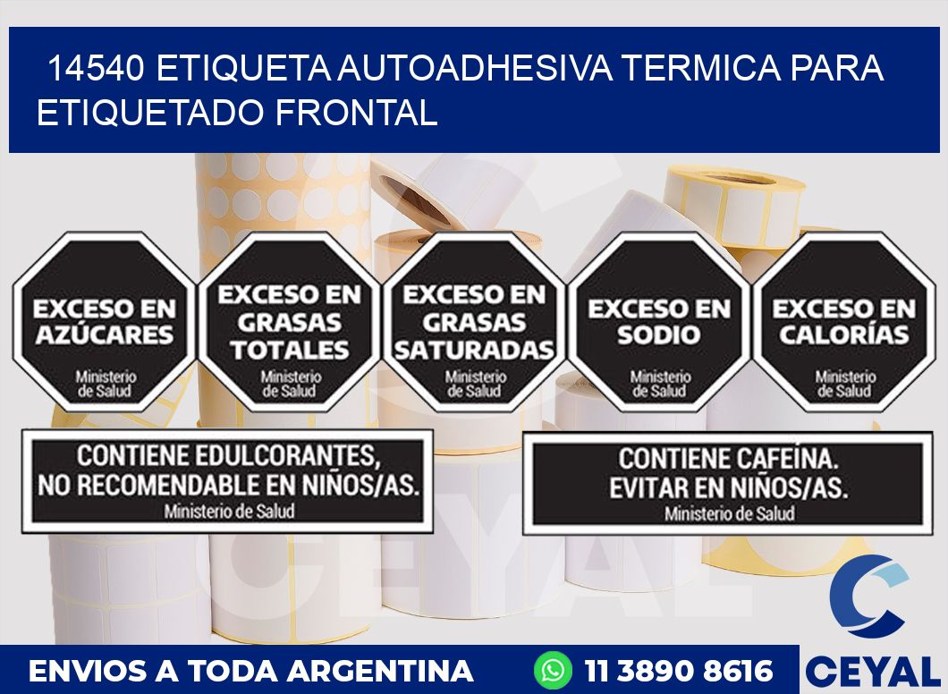 14540 ETIQUETA AUTOADHESIVA TERMICA PARA ETIQUETADO FRONTAL