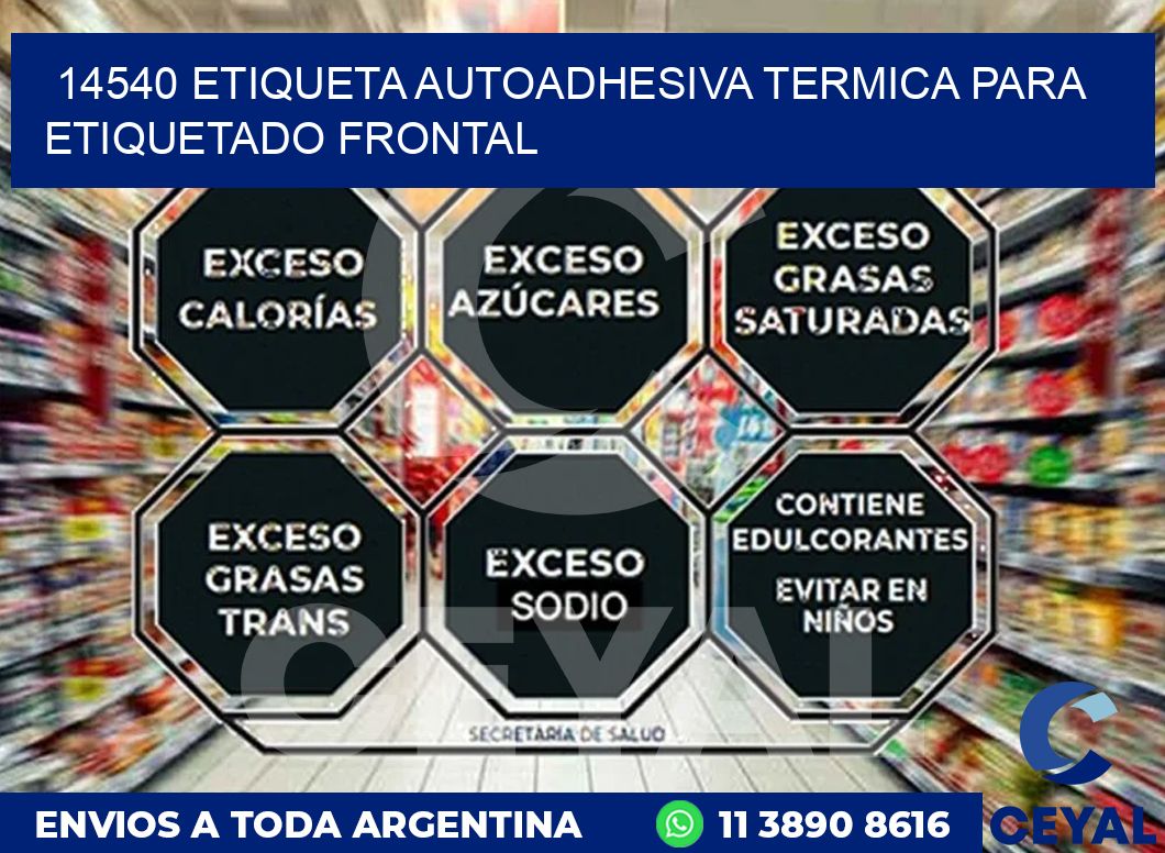 14540 ETIQUETA AUTOADHESIVA TERMICA PARA ETIQUETADO FRONTAL