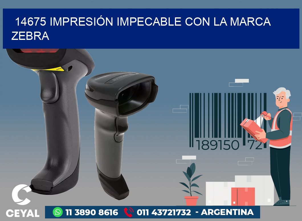 14675 IMPRESIÓN IMPECABLE CON LA MARCA ZEBRA