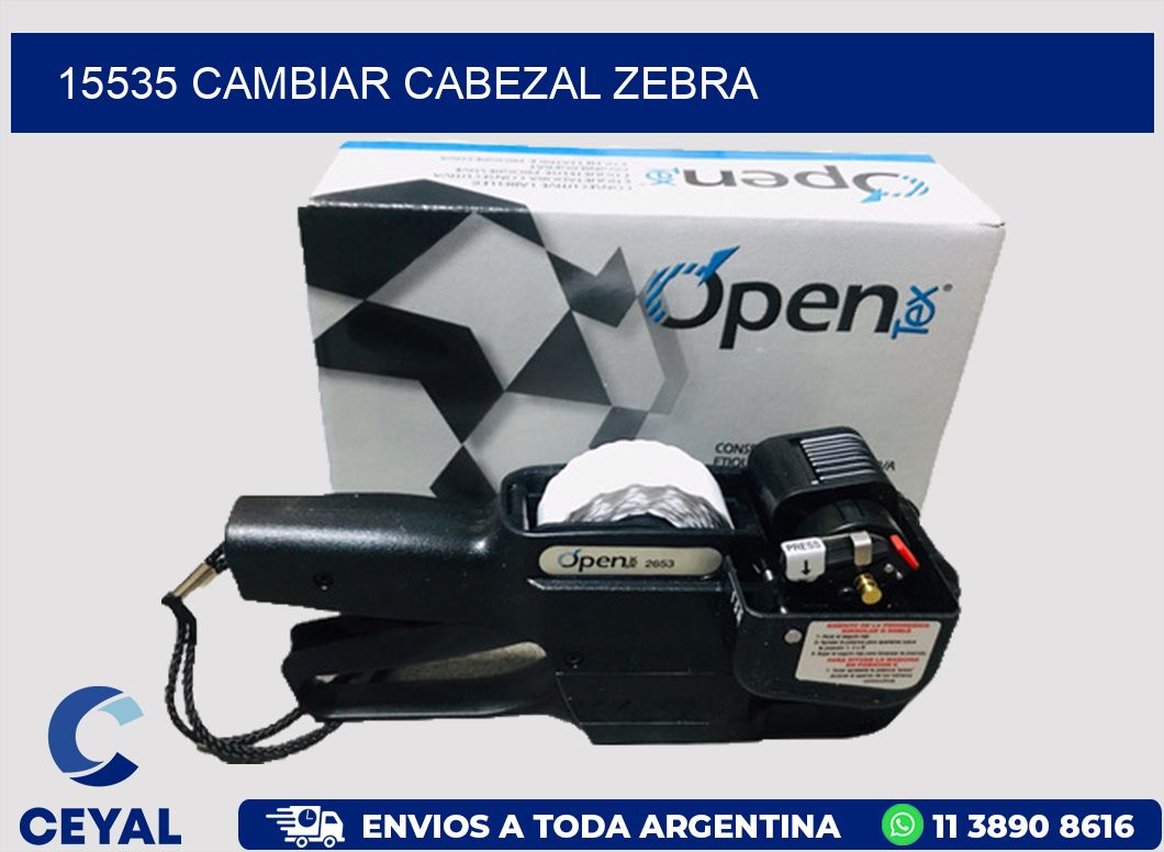 15535 CAMBIAR CABEZAL ZEBRA