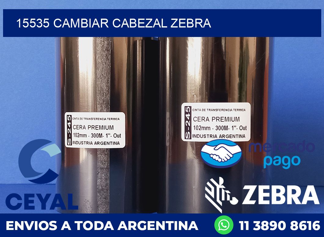 15535 CAMBIAR CABEZAL ZEBRA