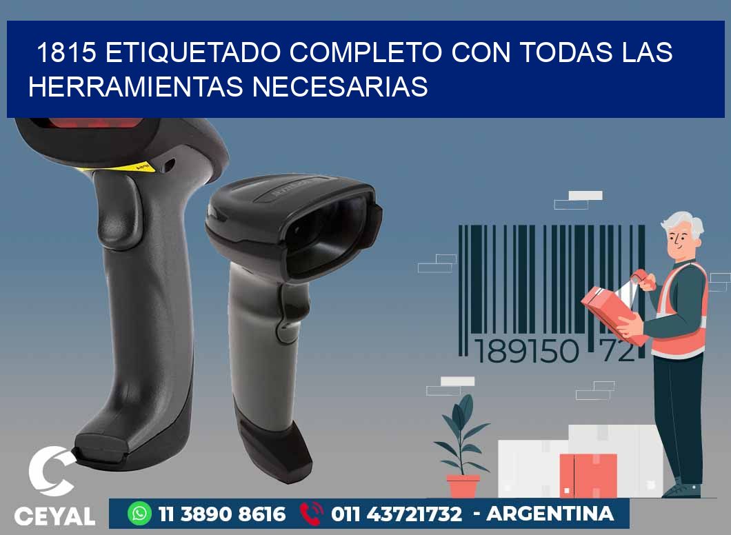 1815 ETIQUETADO COMPLETO CON TODAS LAS HERRAMIENTAS NECESARIAS
