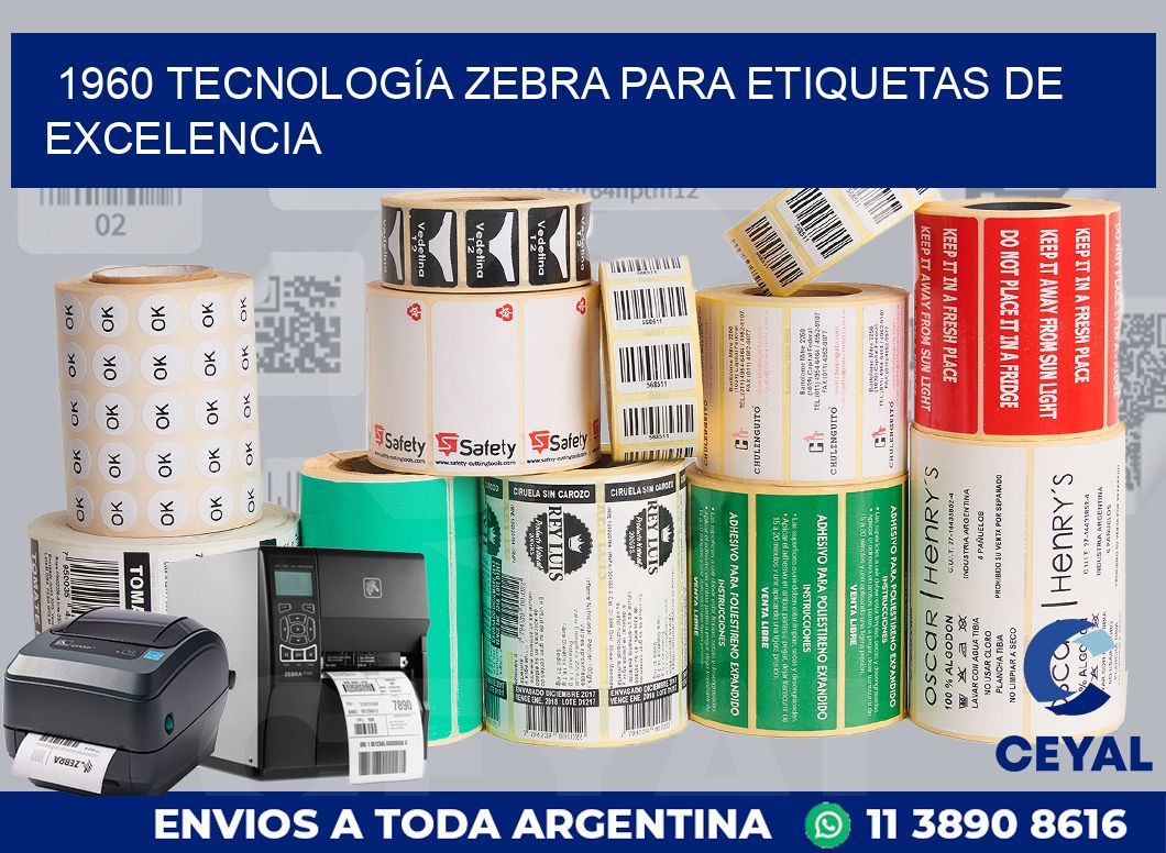 1960 TECNOLOGÍA ZEBRA PARA ETIQUETAS DE EXCELENCIA