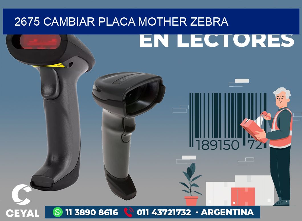 2675 CAMBIAR PLACA MOTHER ZEBRA