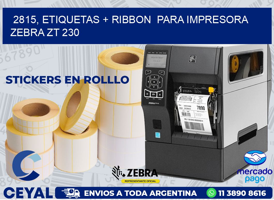 2815, etiquetas + ribbon  para impresora zebra ZT 230