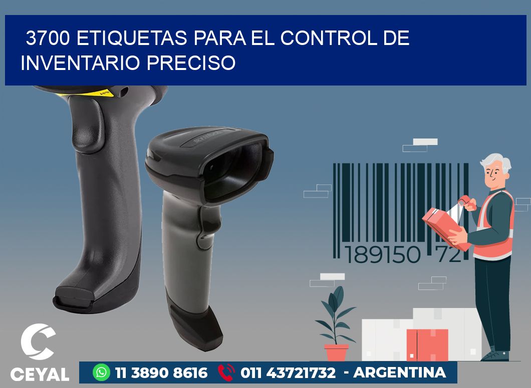 3700 ETIQUETAS PARA EL CONTROL DE INVENTARIO PRECISO