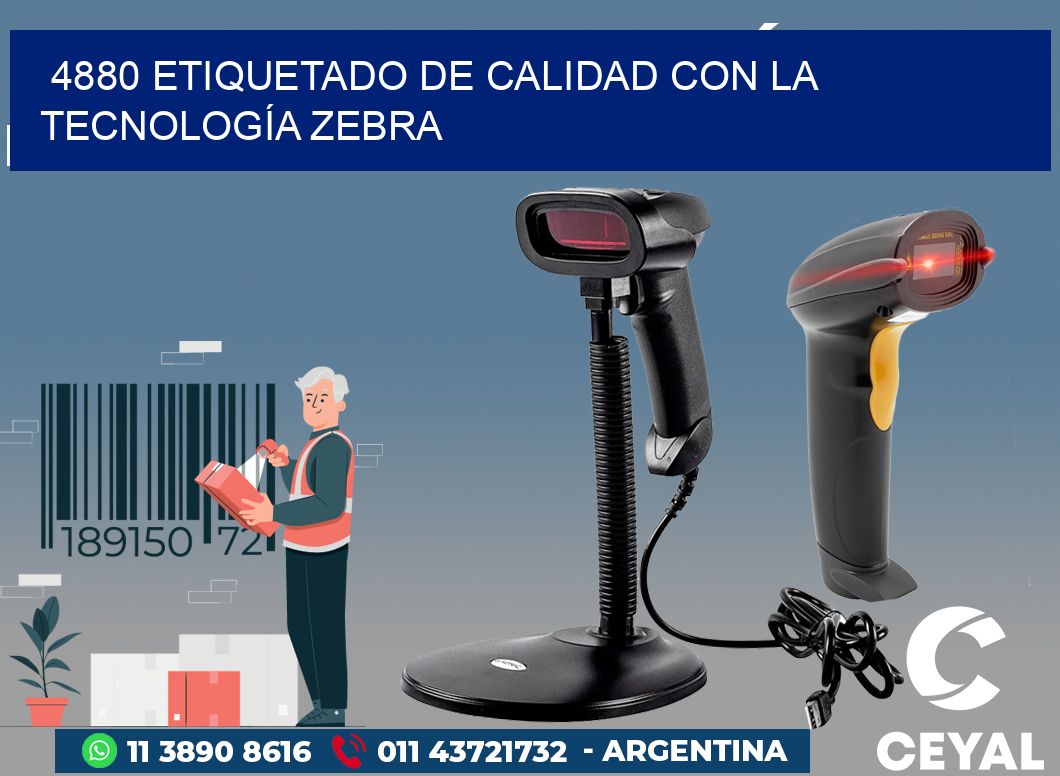 4880 ETIQUETADO DE CALIDAD CON LA TECNOLOGÍA ZEBRA