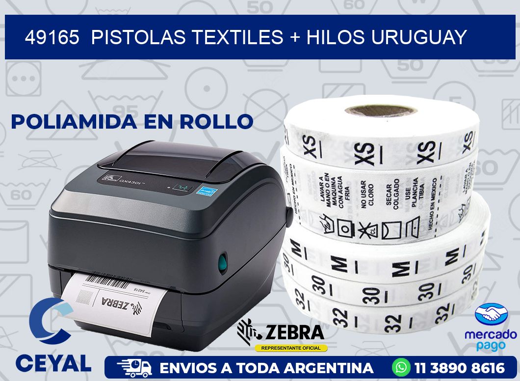 49165  PISTOLAS TEXTILES + HILOS URUGUAY