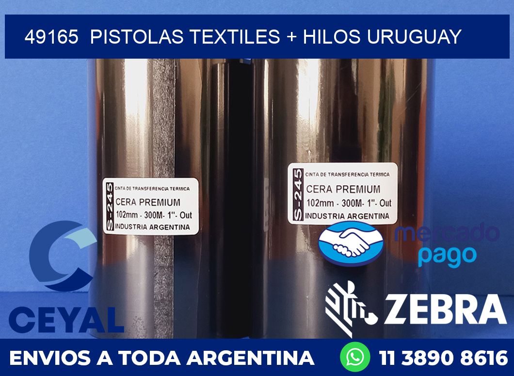 49165  PISTOLAS TEXTILES + HILOS URUGUAY