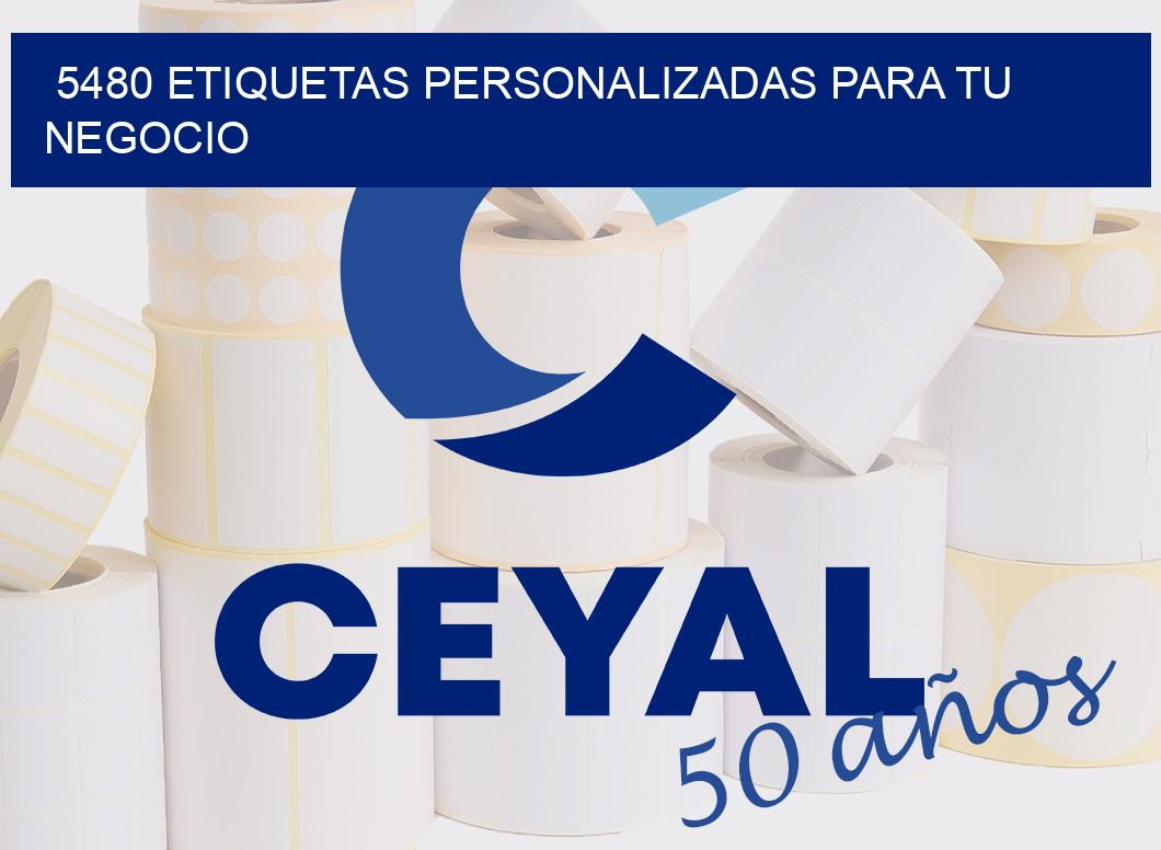 5480 ETIQUETAS PERSONALIZADAS PARA TU NEGOCIO