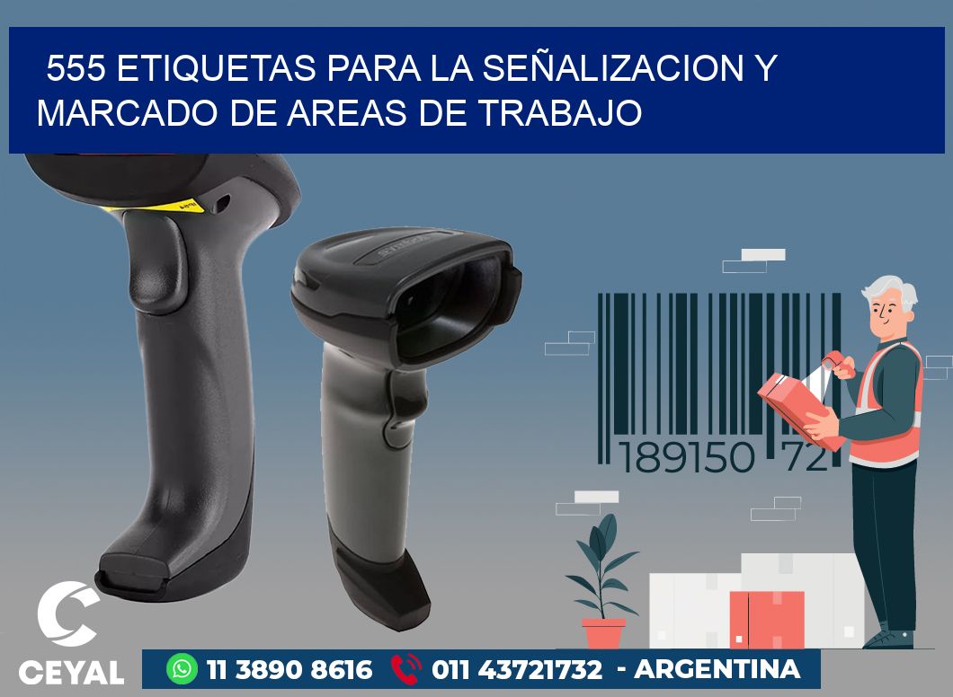 555 ETIQUETAS PARA LA SEÑALIZACION Y MARCADO DE AREAS DE TRABAJO