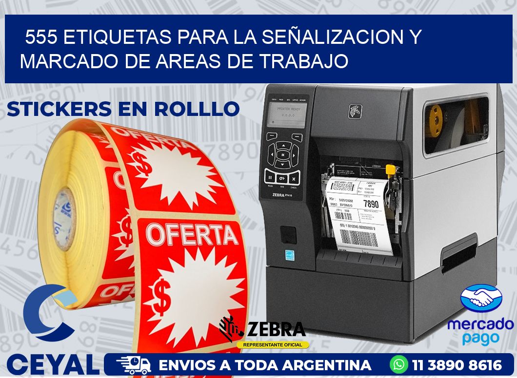 555 ETIQUETAS PARA LA SEÑALIZACION Y MARCADO DE AREAS DE TRABAJO
