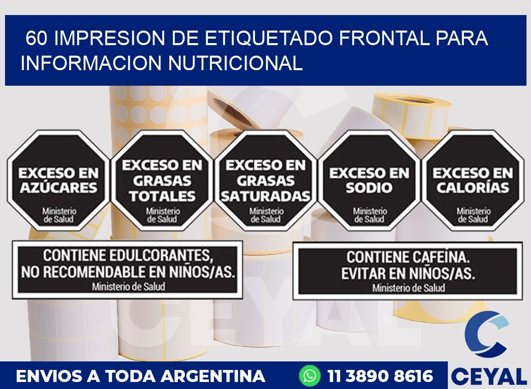 60 IMPRESION DE ETIQUETADO FRONTAL PARA INFORMACION NUTRICIONAL