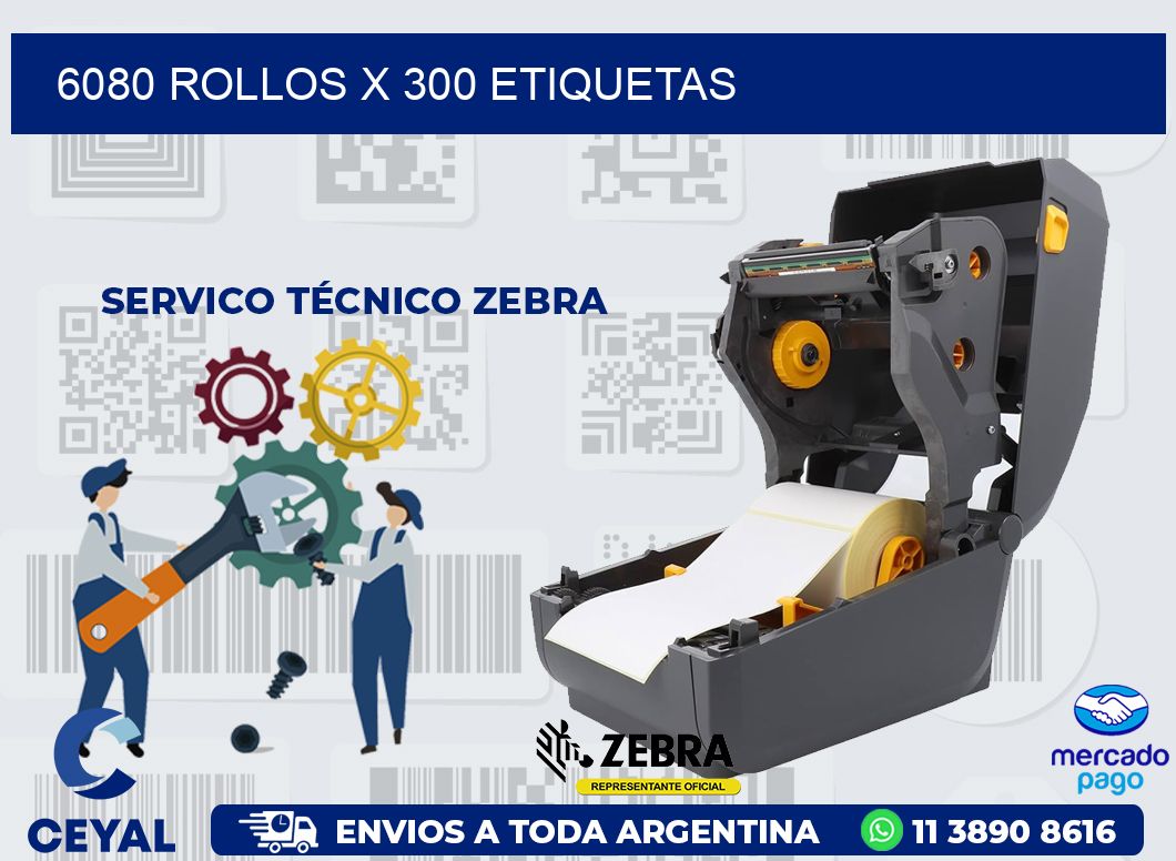 6080 ROLLOS X 300 ETIQUETAS