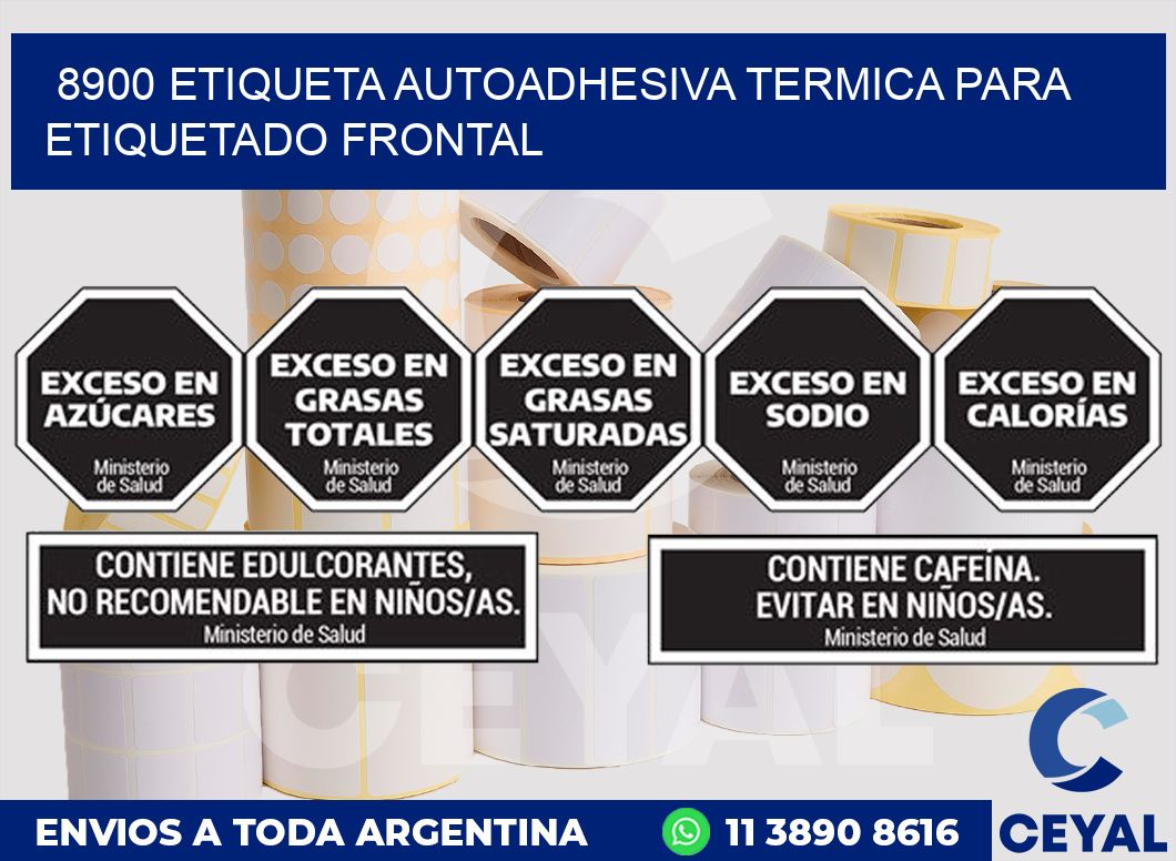8900 ETIQUETA AUTOADHESIVA TERMICA PARA ETIQUETADO FRONTAL