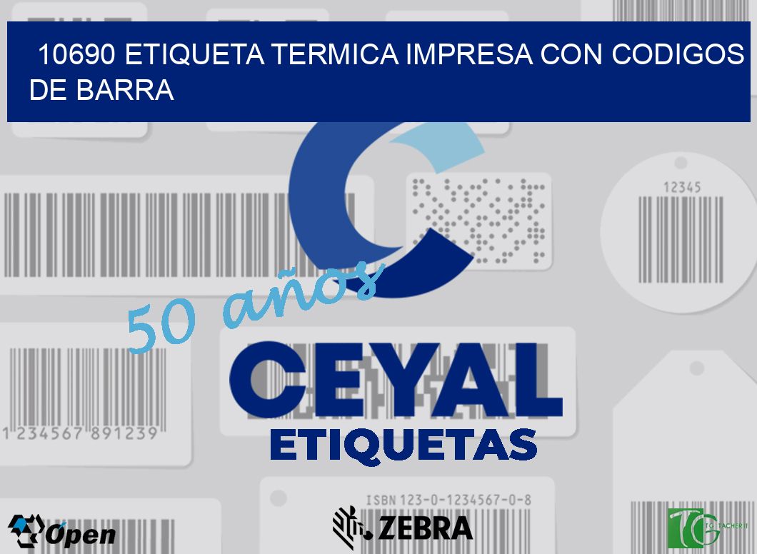 10690 ETIQUETA TERMICA IMPRESA CON CODIGOS DE BARRA