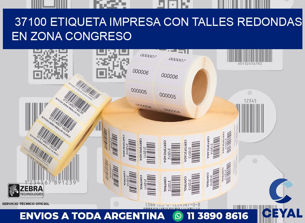 37100 ETIQUETA IMPRESA CON TALLES REDONDAS EN ZONA CONGRESO