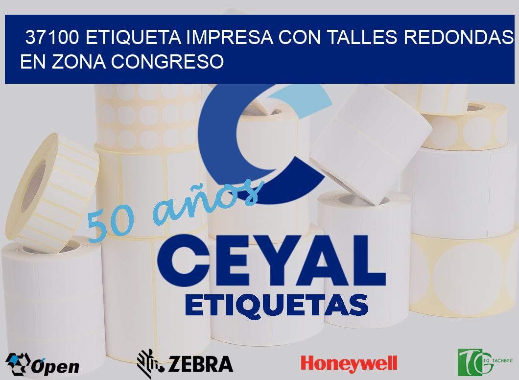 37100 ETIQUETA IMPRESA CON TALLES REDONDAS EN ZONA CONGRESO