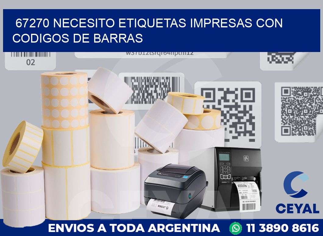 67270 NECESITO ETIQUETAS IMPRESAS CON CODIGOS DE BARRAS