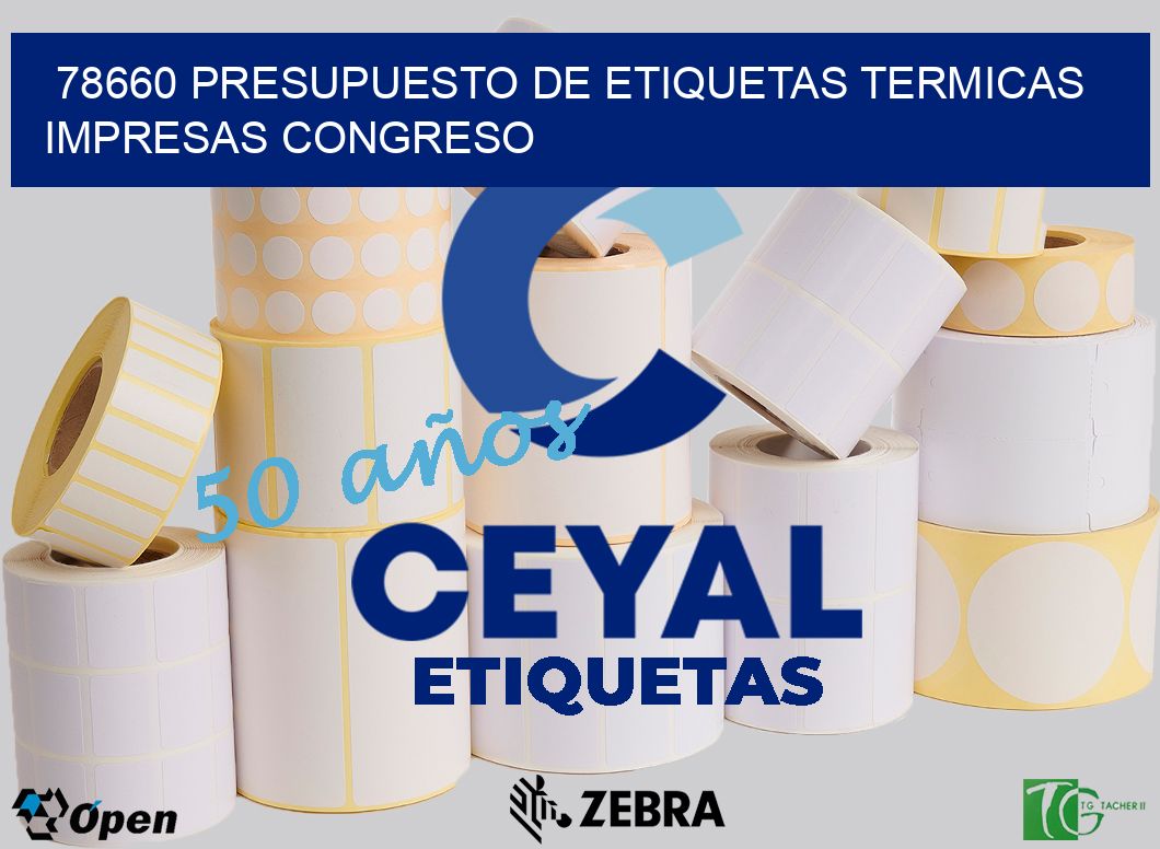 78660 PRESUPUESTO DE ETIQUETAS TERMICAS IMPRESAS CONGRESO