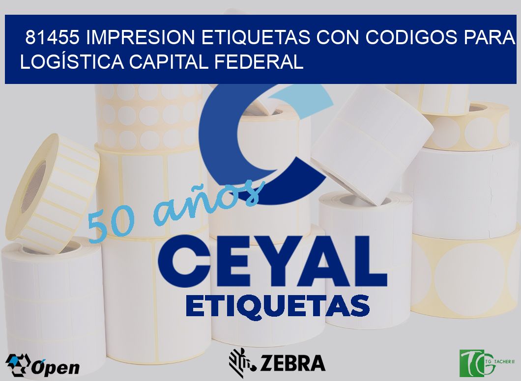 81455 IMPRESION ETIQUETAS CON CODIGOS PARA LOGÍSTICA CAPITAL FEDERAL