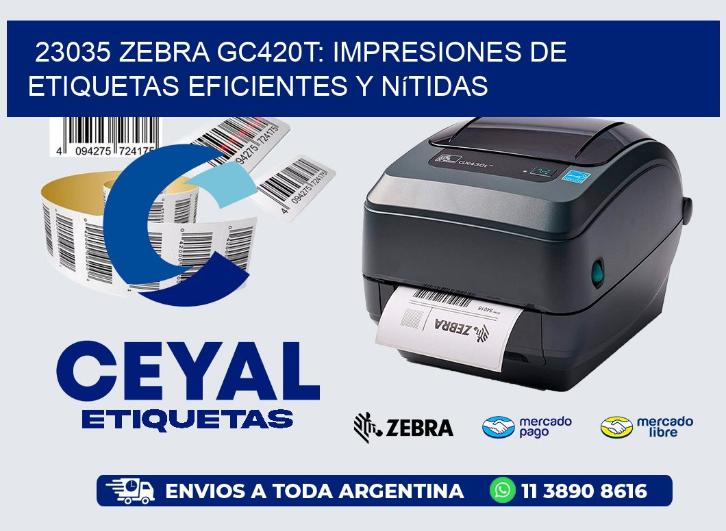 23035 Zebra GC420T: Impresiones de Etiquetas Eficientes y Nítidas