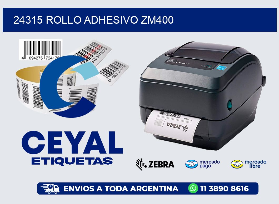 24315 ROLLO ADHESIVO ZM400