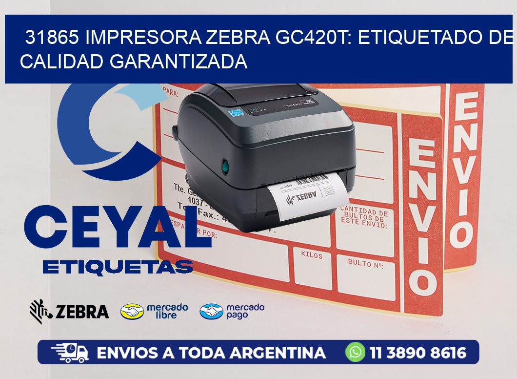 31865 Impresora Zebra GC420T: Etiquetado de Calidad Garantizada