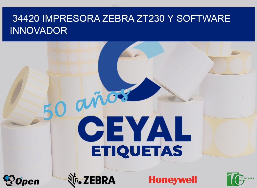34420 Impresora Zebra ZT230 y Software Innovador