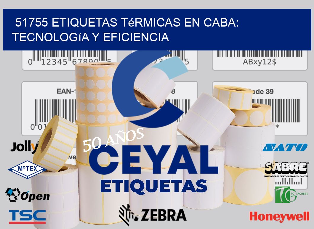 51755 Etiquetas Térmicas en CABA: Tecnología y Eficiencia
