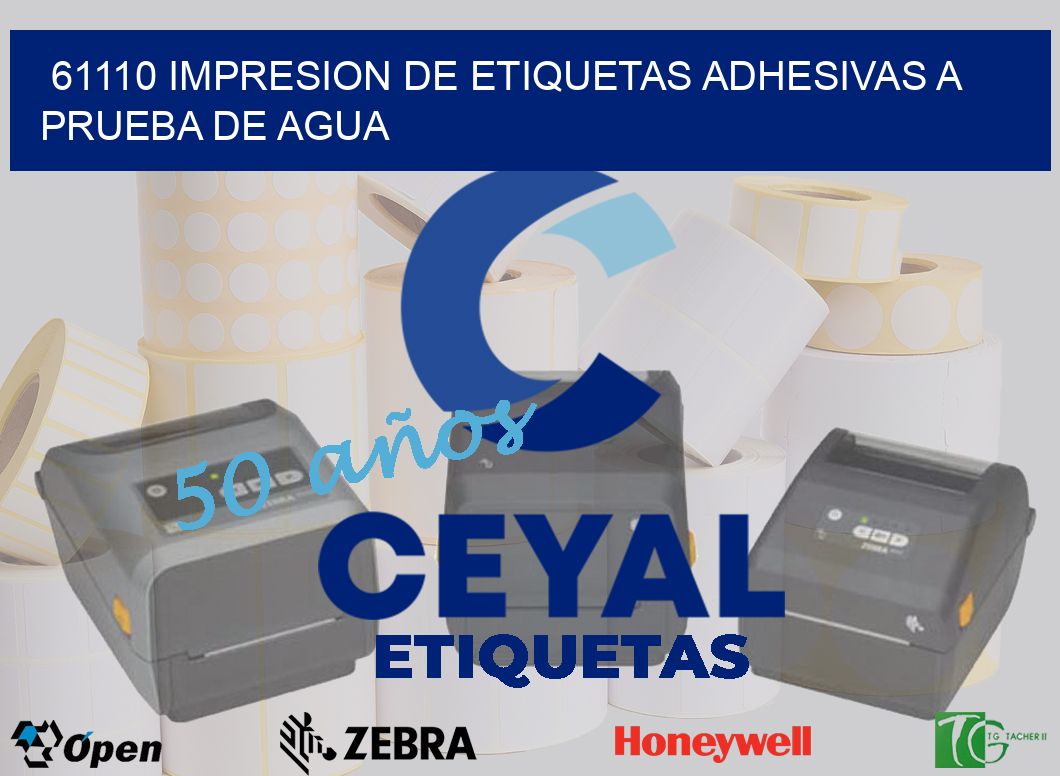 61110 IMPRESION DE ETIQUETAS ADHESIVAS A PRUEBA DE AGUA