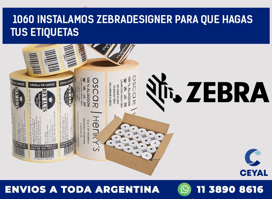 1060 INSTALAMOS ZEBRADESIGNER PARA QUE HAGAS TUS ETIQUETAS